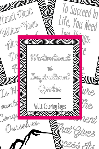 Motivational and Inspirational Quotes Adult Coloring Pages {20 Quotes}